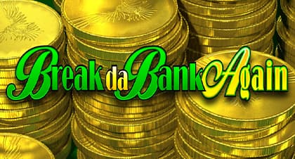 Break da Bank Again